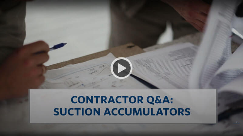 Contractor Q&A Suction Accumulators Video Overlay